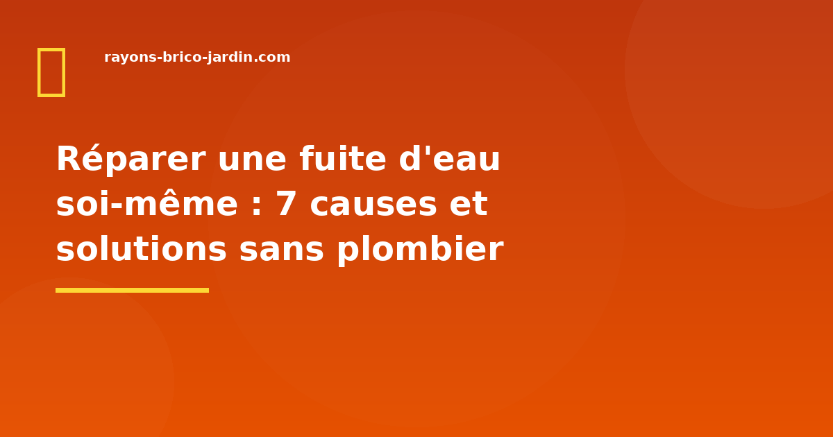 Réparer une fuite d’eau soi-même : 7 causes et solutions sans plombier