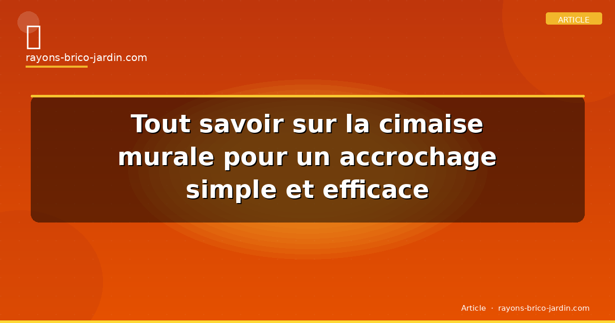 Tout savoir sur la cimaise murale pour un accrochage simple et efficace